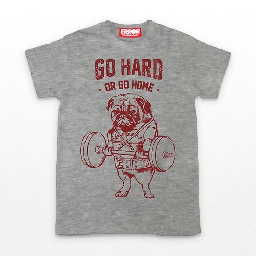 err-or design PUG Life • Go hard or Go home • Unisex T-shirt