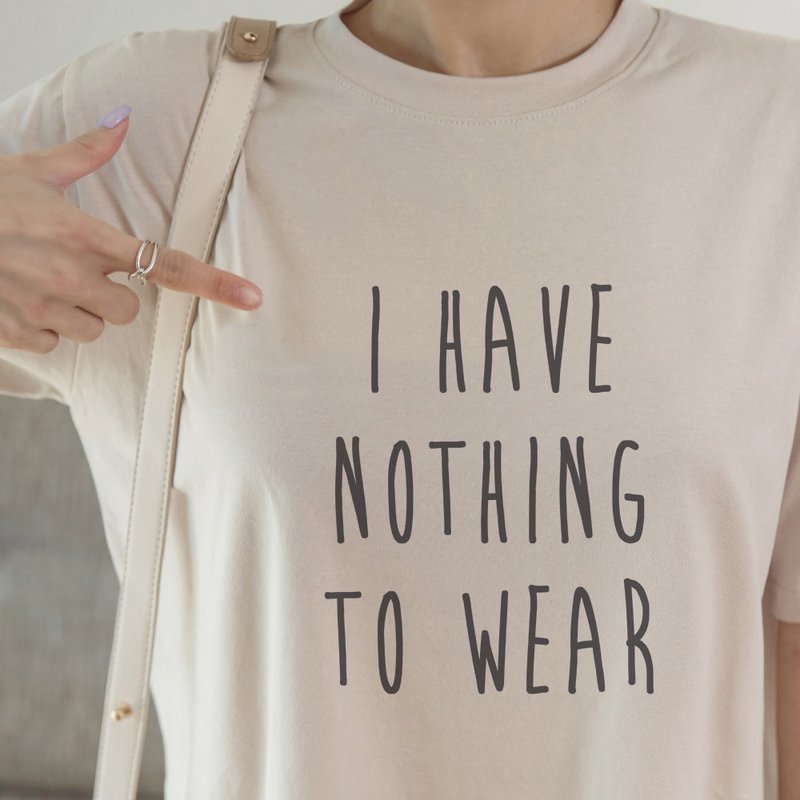 I HAVE NOTHING TO WEAR unisex sand t shirt - เสื้อผู้หญิง - ผ้าฝ้าย/ผ้าลินิน สีกากี