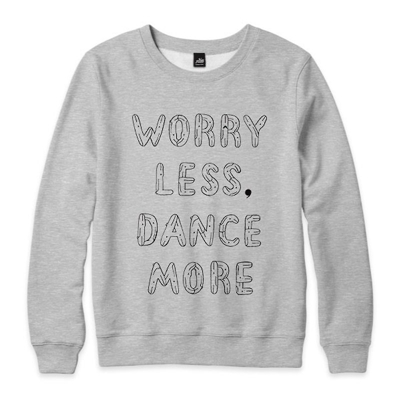 WORRY LESS, DANCE MORE - 深麻灰 - 中性版大學T - 男 T 恤 - 棉．麻 灰色