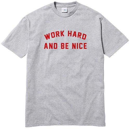 hipster Work Hard and Be Nice 短T 灰色 文字 英文 禮物 春裝 工作
