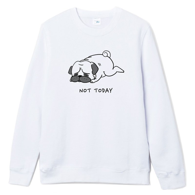 Not today pug white sweatshirt - Men's T-Shirts & Tops - Cotton & Hemp White
