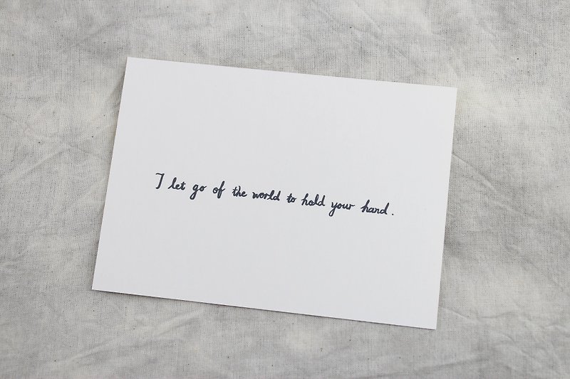 I let the world go, just to hold your hand and hand-printed postcards - การ์ด/โปสการ์ด - กระดาษ หลากหลายสี
