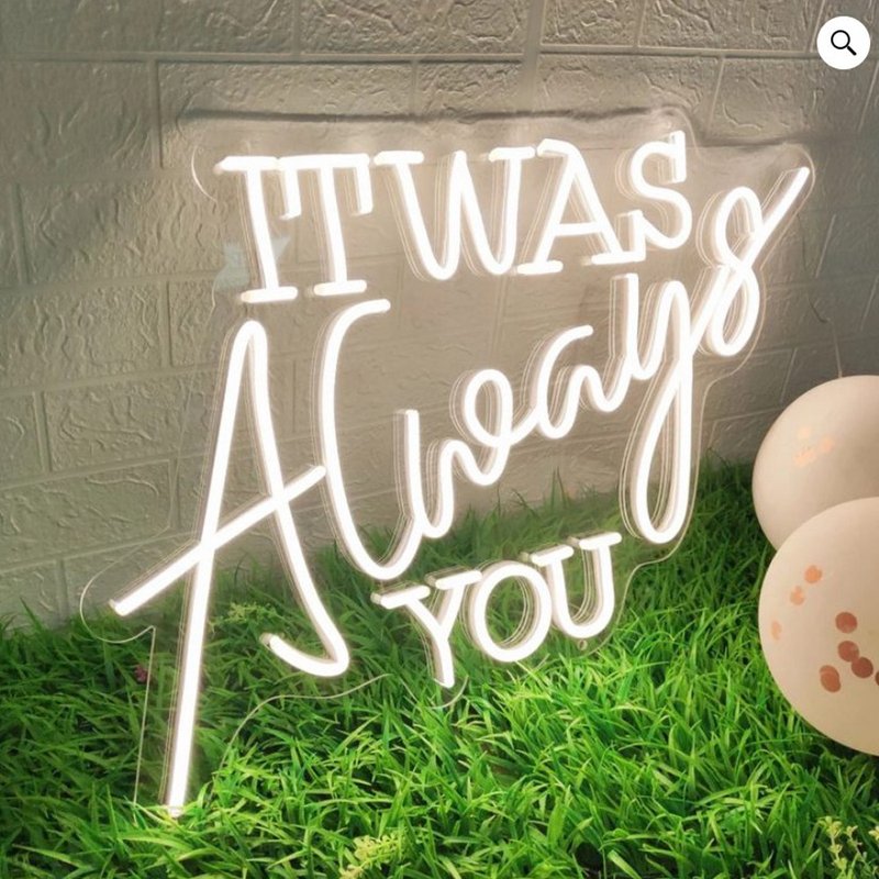 It Was Always You 霓虹燈牌發光字客製化禮物 - 燈具/燈飾 - 壓克力 