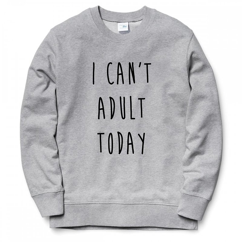 I CAN'T ADULT TODAY gray sweatshirt - เสื้อยืดผู้ชาย - ผ้าฝ้าย/ผ้าลินิน สีเทา