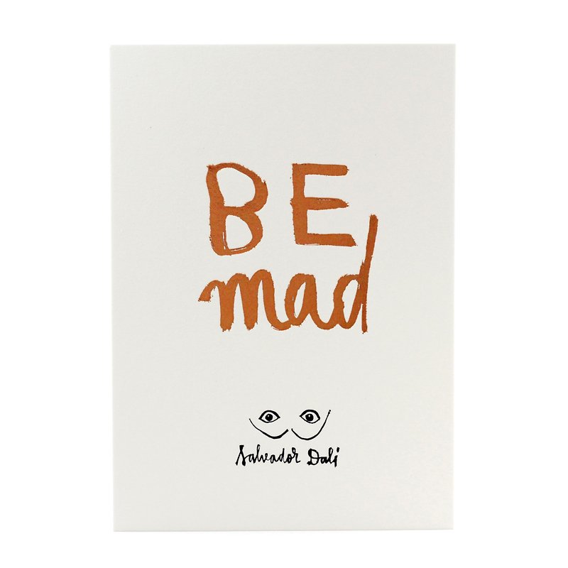 Be mad - Salvador Dali - 5x7 Letterpress Print - Posters - Paper White