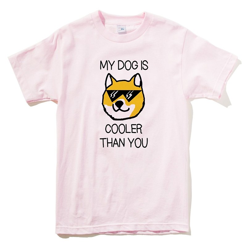 MY DOG IS COOLER THAN YOU pink t shirt - เสื้อยืดผู้หญิง - ผ้าฝ้าย/ผ้าลินิน สึชมพู