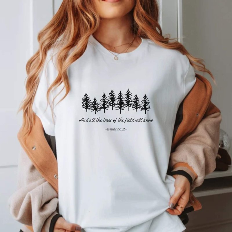 All the trees of the field will know Isaiah 55:12 Bible verses unisex blouse - เสื้อยืดผู้หญิง - ผ้าฝ้าย/ผ้าลินิน ขาว