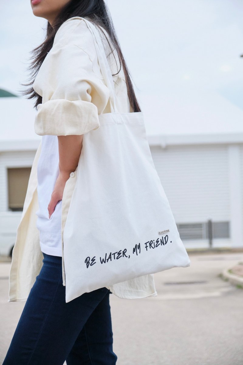 Be Water My Friend Tote Bag 購物袋 - 側背包/斜背包 - 棉．麻 白色