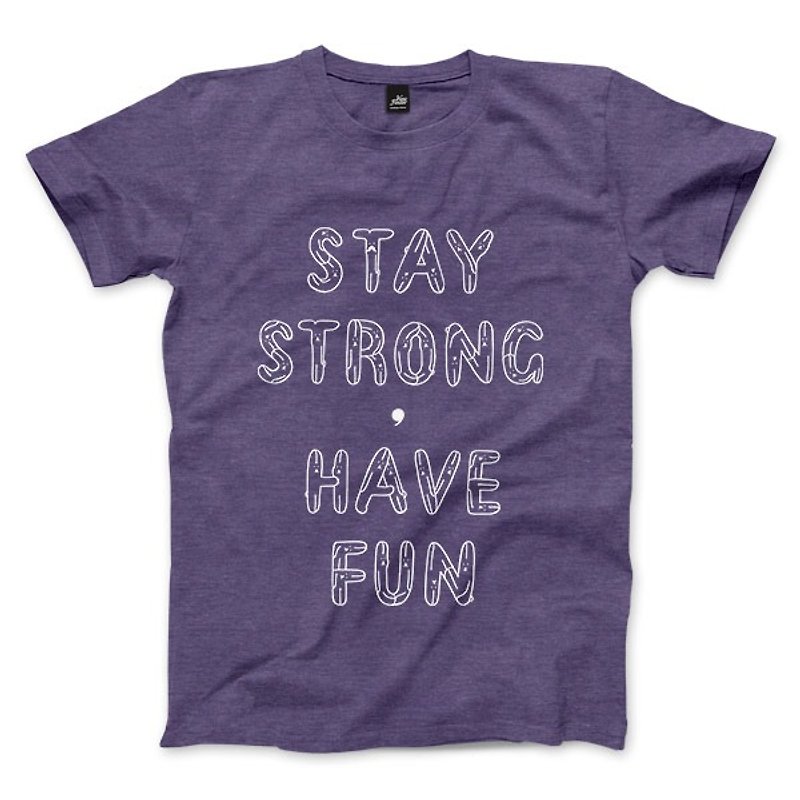 STAY STRONG, HAVE FUN - heather purple - Unisex T-Shirt - Men's T-Shirts & Tops - Cotton & Hemp 