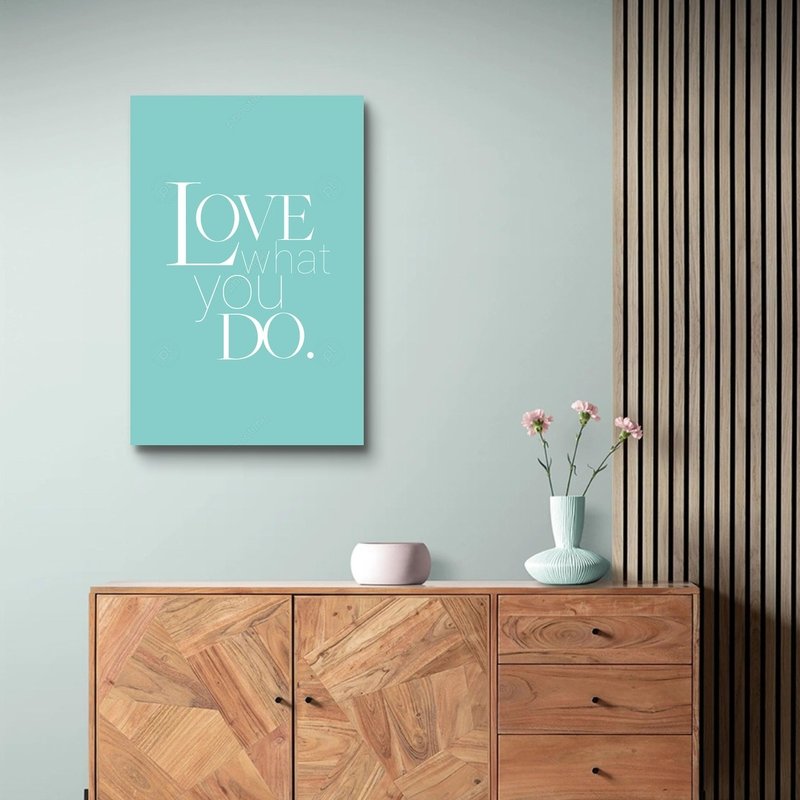 Senior intern Love what you do. Giclee frameless painting - โปสเตอร์ - เส้นใยสังเคราะห์ 