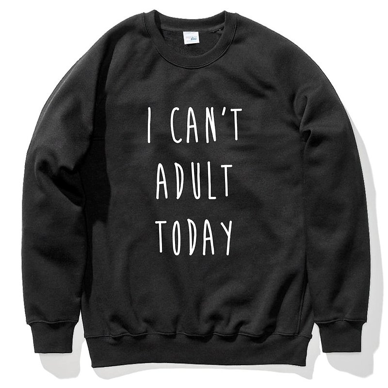 I CAN'T ADULT TODAY black sweatshirt - เสื้อยืดผู้ชาย - ผ้าฝ้าย/ผ้าลินิน สีดำ