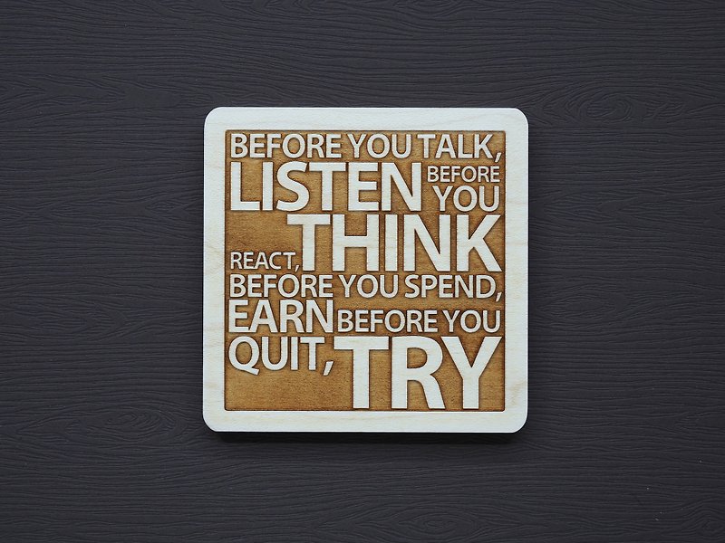 One sentence log coaster listen before you speak, think before you respond - การ์ด/โปสการ์ด - ไม้ สีนำ้ตาล