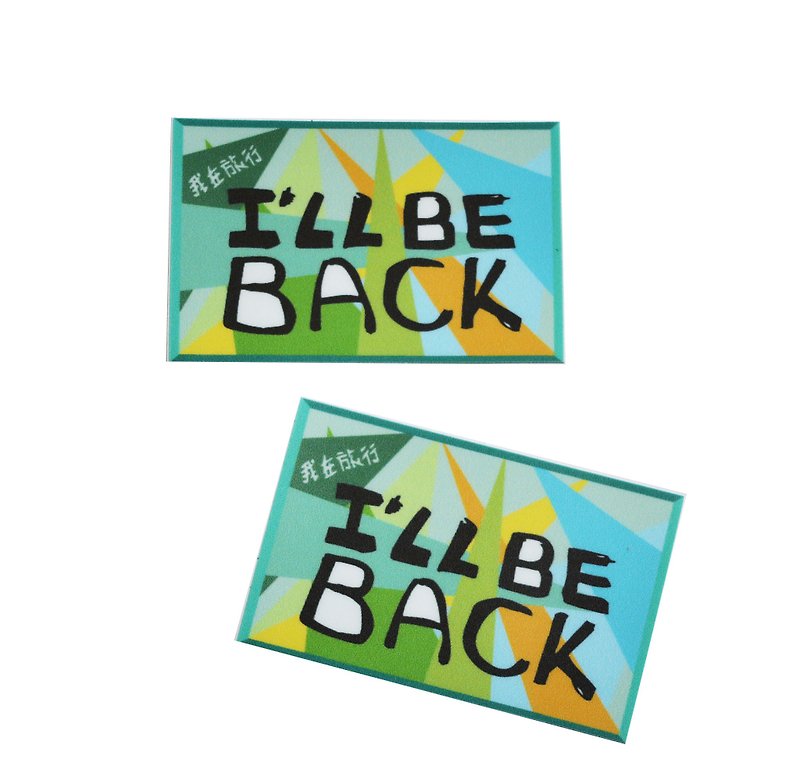 (I will be back) Li-good-waterproof sticker, luggage sticker-NO.105