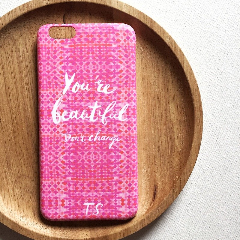 你很美，不用改變 You're beautiful, Don't Change 手機殼 客製化手機殼 - 手機殼/手機套 - 塑膠 粉紅色