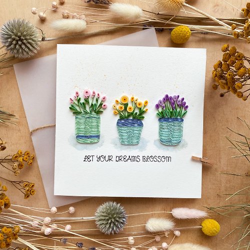 Quill Cards Greeting Card - Let Your Dreams Blossom