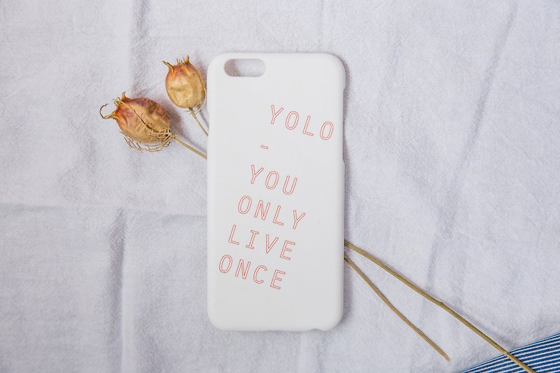 YOLO you only live once / hard shell / text mobile phone shell iphone, HTC, Samsung, Sony, Zenfone, Oppo, millet - Phone Cases - Plastic White
