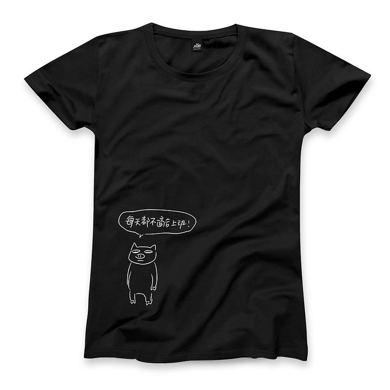 Not suitable for work every day - Black - Female T-shirts - Women's T-Shirts - Cotton & Hemp Black