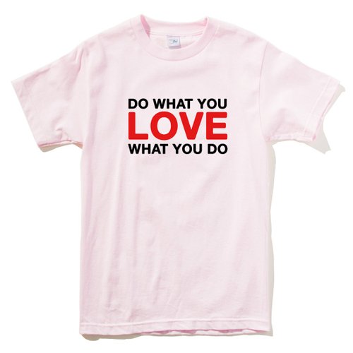 hipster DO WHAT YOU LOVE WHAT YOU DO 男女短袖T恤 淺粉色 春裝文字英文