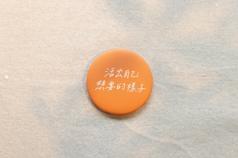 【Bright Quotes Badge】Live the way you want - เข็มกลัด/พิน - พลาสติก สีส้ม