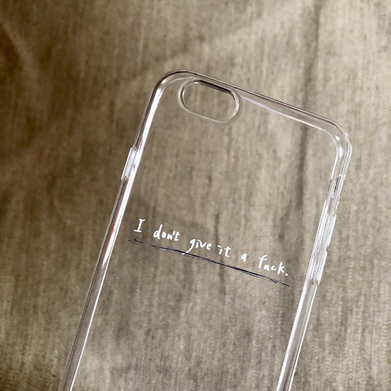 I don't give it a fuck/soft shell/text case - Phone Cases - Plastic Transparent