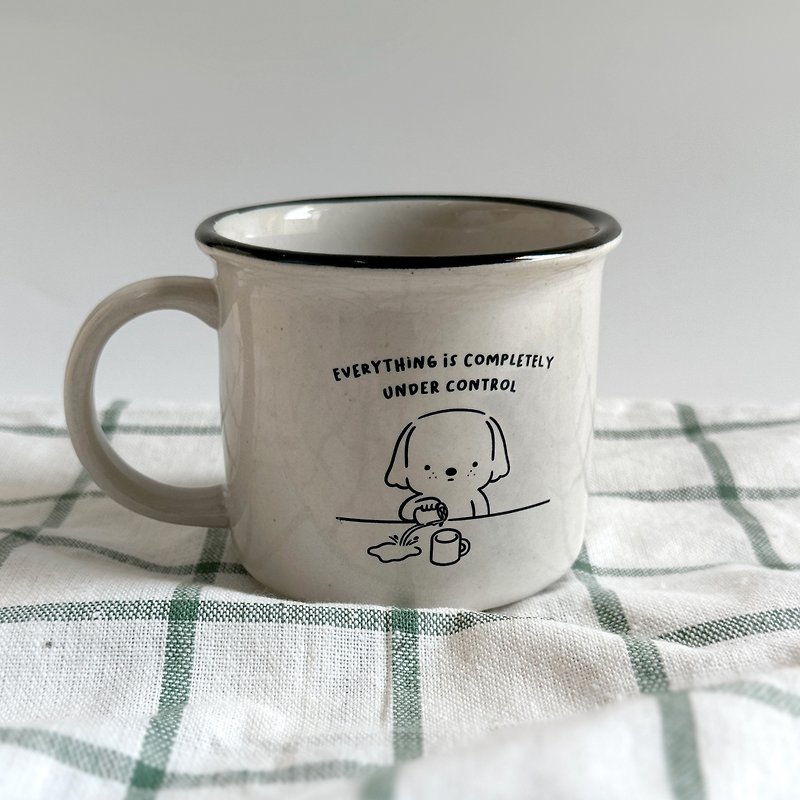 Ceramic Mug แก้วน้ำ (Everything is completely under control) - แก้วมัค/แก้วกาแฟ - ดินเผา 