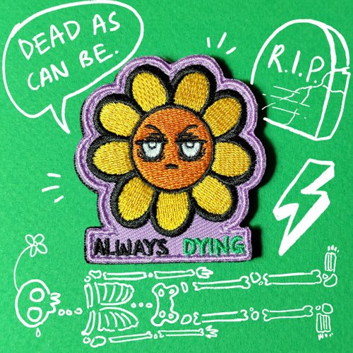 Bleak Illustration Always Dying Flower Embroidery Patch in velcro and iron on