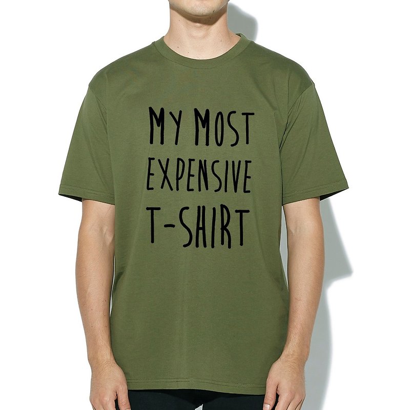 MY MOST EXPENSIVE T-SHIRT 短袖T恤 軍綠色 我最貴的T恤 文字 - T 恤 - 棉．麻 綠色