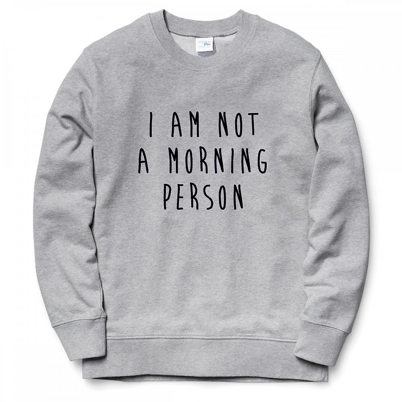 I AM NOT A MORNING PERSON gray sweatshirt - เสื้อยืดผู้ชาย - ผ้าฝ้าย/ผ้าลินิน สีเทา