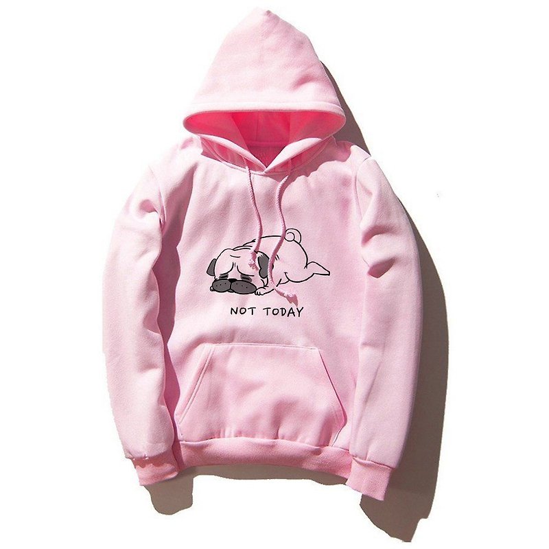 Not today pug pink hoody sweatshirt - เสื้อฮู้ด - วัสดุอื่นๆ สึชมพู