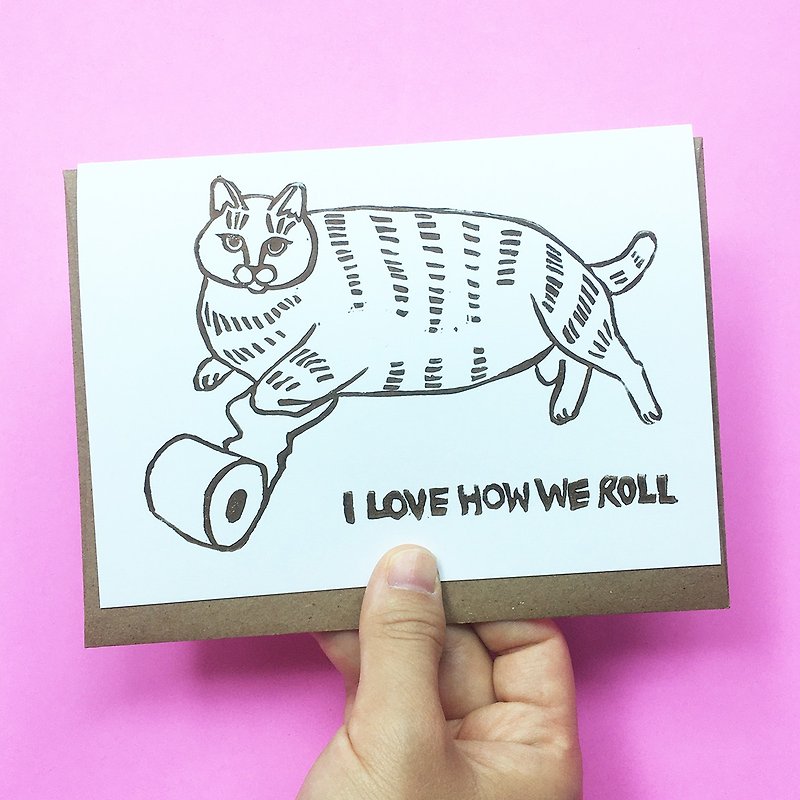 การ์ดอวยพร ลายแมวอ้วน กระดาษทิชชู่ I like how we roll cat greeting card - การ์ด/โปสการ์ด - กระดาษ 
